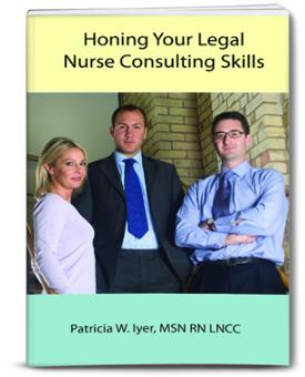 Honing Your Legal Nurse Consulting Skills