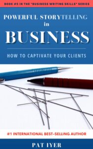 Powerful Storytelling in Business: How to Captivate Your Clients. Pat Iyer LNC